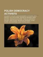 Polish Democracy Activists: Jan Kwapi?sk di Books Llc edito da Books LLC, Wiki Series