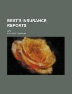 Best's Insurance Reports; Life di A. M. Best Company edito da Rarebooksclub.com