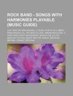 Rock Band - Songs With Harmonies Playable (music Guide): 21st Century Breakdown, 21 Guns, 25 Or 6 To 4, Abbey Road Medley, All You Need Is Love, Ameri di Source Wikia edito da Books Llc, Wiki Series
