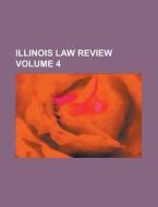 Illinois Law Review Volume 4 di Anonymous edito da Rarebooksclub.com