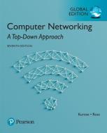 Computer Networking: A Top-Down Approach, Global Edition di James Kurose, Ross Keith edito da Prentice Hall