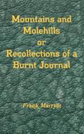 Mountains and Molehills or Recollections of a Burnt Journal di Frank Marryat edito da Lulu.com