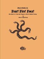 Fear! Fire! Foes! di James George, Robyn George edito da Lulu.com