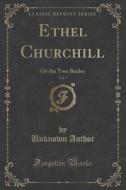 Ethel Churchill, Vol. 1 di Unknown Author edito da Forgotten Books