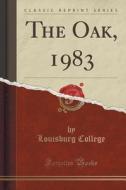 The Oak, 1983 (classic Reprint) di Louisburg College edito da Forgotten Books