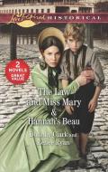 The Law and Miss Mary & Hannah's Beau: A 2-In-1 Collection di Dorothy Clark, Renee Ryan edito da HARLEQUIN SALES CORP