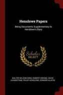 Henslowe Papers: Being Documents Supplementary to Henslowe's Diary di Walter Wilson Greg, Robert Greene, David Livingstone edito da CHIZINE PUBN