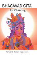 Bhagavad Gita for Chanting di Ashwini Kumar Aggarwal edito da Blurb