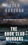 The Book Club Murders di Alan Gorevan edito da LIGHTNING SOURCE INC