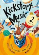 Kickstart Music 2 di Anice Paterson, David Wheway edito da Bloomsbury Publishing Plc