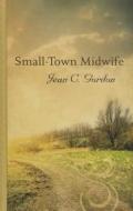 Small-Town Midwife di Jean C. Gordon edito da Thorndike Press
