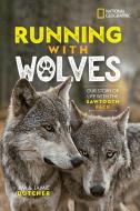 Running with Wolves: Our Story of Life with the Sawtooth Pack di Jim Dutcher, Jamie Dutcher edito da NATL GEOGRAPHIC SOC
