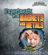 Experiments with Magnets and Metals di Christine Taylor-Butler edito da Heinemann Educational Books