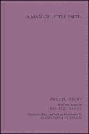 A Man of Little Faith di Michel Deguy edito da State University of New York Press