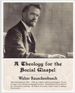 A Theology for the Social Glaspel di Walter Rauschenbusch edito da Book Jungle