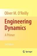 Engineering Dynamics di Oliver M. O'Reilly edito da Springer-verlag New York Inc.