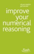 Improve Your Numerical Reasoning di Bernice Walmsley edito da Hodder Education