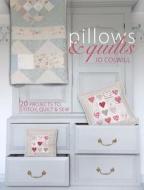 Pillows & Quilts: Quilting Projects to Decorate Your Home [With Pattern(s)] di Jo Colwill edito da David & Charles Publishers