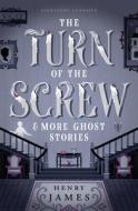 The Turn of the Screw & More Ghost Stories di Henry James edito da UNION SQUARE & CO