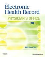The Electronic Health Record for the Physician's Office with Medtrak Systems di Amy DeVore edito da Saunders