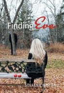 Finding Eve di Stefana Mocanu edito da FriesenPress