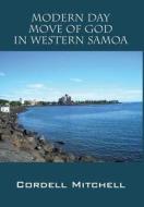 Modern Day Move Of God In Western Samoa di Cordell Mitchell edito da Outskirts Press