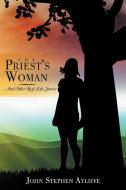 The Priest's Woman di John Stephen Ayliffe edito da Xlibris Corporation