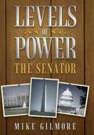 Levels Of Power di Mike Gilmore edito da Authorhouse