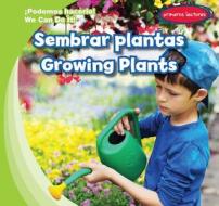 Sembrar Plantas/ Growing Plants di Lois Fortuna edito da Gareth Stevens Publishing