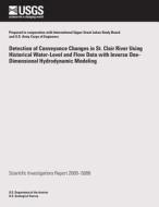 Detection of Conveyance Changes in St. Clair River Using Historical Water-Level and Flow Data with Inverse One-Dimensional Hydrodynamic Modeling di U. S. Department of the Interior edito da Createspace
