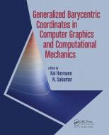 Generalized Barycentric Coordinates in Computer Graphics and Computational Mechanics edito da Taylor & Francis Inc