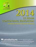 E-File Group 2014 15 Hour Continuing Education: Bilingual Edition: English & Spanish di Kristeena S. Lopez Ma edito da Createspace