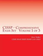Cissp - Comprehensive Exam Set: Volume Series 1 of 3 di Drew Walker edito da Createspace