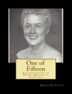 One of Fifteen: Autobiography of Renee Marchant Rampton di Renee Marchant Rampton edito da Createspace