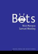 Bots di Nick Monaco, Samuel Woolley edito da Polity Press