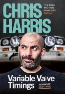 Variable Valve Timings di Chris Harris edito da Ebury Publishing