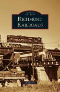 Richmond Railroads di Jeff Hawkins edito da ARCADIA LIB ED