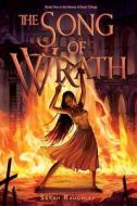 The Song of Wrath: Volume 2 di Sarah Raughley edito da MARGARET K MCELDERRY BOOKS