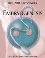 Embryogenesis: Species, Gender, and Identity di Richard Grossinger, Jillian O'Malley, Phoebe Gloeckner edito da NORTH ATLANTIC BOOKS