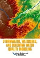 Stormwater, Watershed, And Receiving Wat di WATER ENVIRONMENT FE edito da Lightning Source Uk Ltd