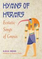 The Hymns of Hermes di G. R. S. Mead edito da WEISER BOOKS