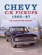 Chevy C/K Pickups 1960-87: An Illustrated History di Mike Mueller edito da ENTHUSIAST BOOKS