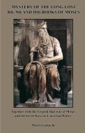 Mystery of the Long Lost 8th, 9th and 10th Books of Moses di Henri Gamache edito da Book Tree