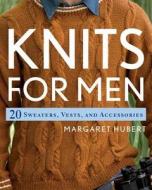 Knits For Men di Margaret Hubert edito da Rockport Publishers Inc.