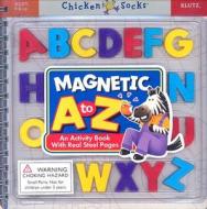 Magnetic A to Z: An Activity Book with Real Steel Pages! [With 3 Steel Pages and Magnetic Alphabet] edito da Klutz