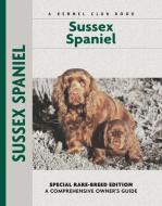 Sussex Spaniel di Becki Jo Hirshy edito da KENNEL CLUB BOOKS INC