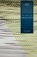 Un Tesoro de Oracion = A Treasury of Prayer di Edward M. Bounds edito da Grupo Nelson