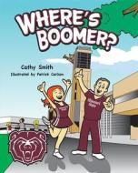 Where's Boomer di Cathy Smith edito da Mascot Books