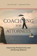 Coaching for Attorneys di Cami McLaren edito da TradeSelect