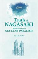 Truth of Nagasaki di Hironobu Fujio edito da ONE PEACE BOOKS